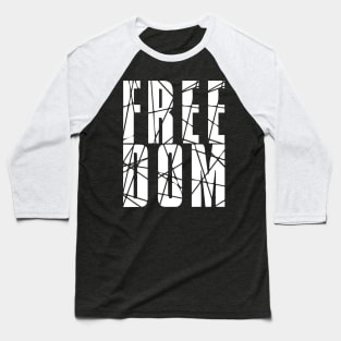 FREEDOM – (white version) Baseball T-Shirt